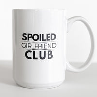 Load image into Gallery viewer, Spoiled Girlfriend Club Fun Message Mug Gift Item