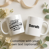 Load image into Gallery viewer, Funny Mom Gift, Bare Minimum Club Coffee Mug, Sarcastic Mother Humor Cup