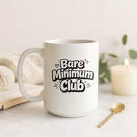 Load image into Gallery viewer, Funny Mom Gift, Bare Minimum Club Coffee Mug, Sarcastic Mother Humor Cup
