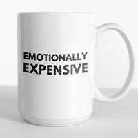 Load image into Gallery viewer, Emotionally Expensive Funny Coffee Mug Gift Product
