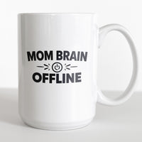 Load image into Gallery viewer, Funny Mom Mug, Mom Brain Offline Quote, Sarcastic Mother Coffee Cup
