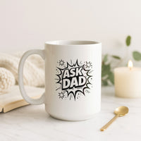 Load image into Gallery viewer, Funny Mom Gift, Ask Dad Coffee Mug, Sarcastic Parenting Humor Cup