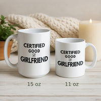 Load image into Gallery viewer, Certified Good Girlfriend White Ceramic Mug Gift