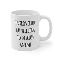 Load image into Gallery viewer, Introverted But Willing to Discuss Anime Mug — Ceramic Coffee Cup