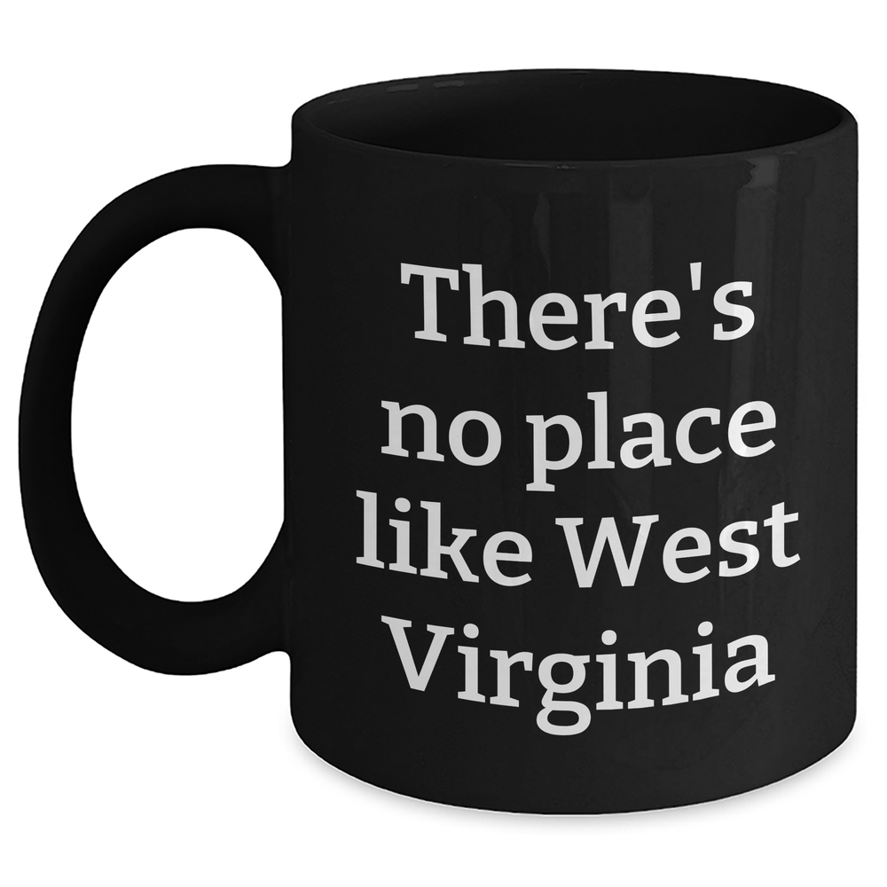 Funny West Virginia Quotes Gifts from Men to West Virginia Dads on Father's Day - Black Coffee Mug, 11oz or 15oz, Microwave and Dishwasher Safe - Main