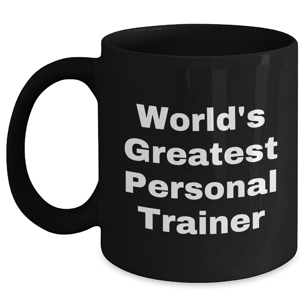Funny Personal Trainer Gifts from Men for World's Greatest Personal Trainer Black Coffee Mug - Main
