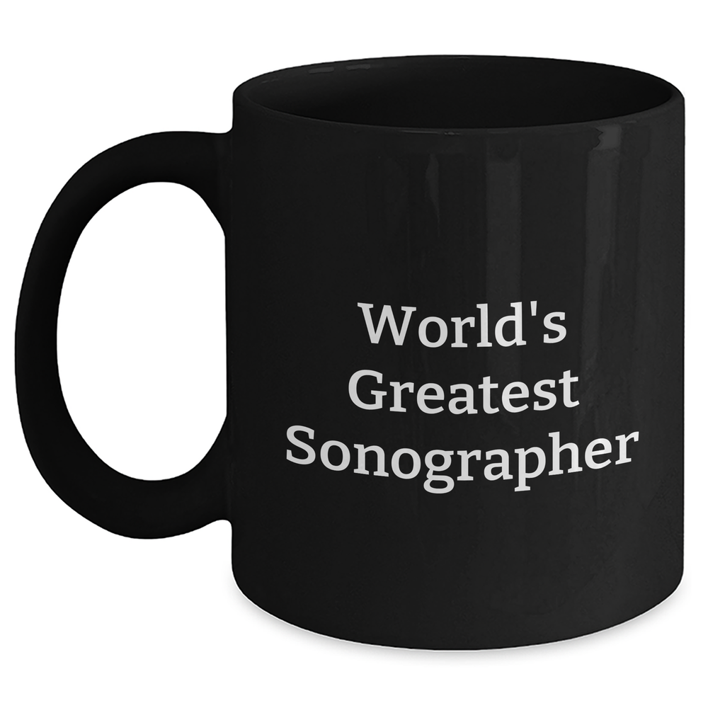 Funny Sonographer Gifts from Friends - World's Greatest Sonographer Black Coffee Mug for Graduation - Main