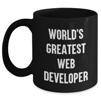 Load image into Gallery viewer, Funny Web Developer Gifts, World&#39;s Greatest Web Developer Quote, Black Coffee Mug, Father&#39;s Day Unique Gifts from Men to Web Developer - Main
