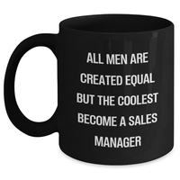 Load image into Gallery viewer, Funny Sales Manager Gifts for Graduation, Black Coffee Mug with &#39;All Men Are Created Equal But The Coolest Become A Sales Manager&#39; Quote, Gifts from Friends, Gifts for Sales Manager - Main
