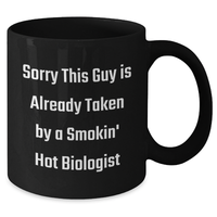 Load image into Gallery viewer, Funny Biologist Gifts - Sorry This Guy Is Already Taken Black Coffee Mug, Gifts from Friends to Family, Father&#39;s Day Unique - Additional
