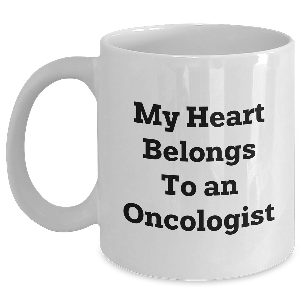 Funny Oncologist Gifts - My Heart Belongs To An Oncologist White Coffee Mug for Him or Her - Gifts from Men to Oncologists on Father's Day - Main