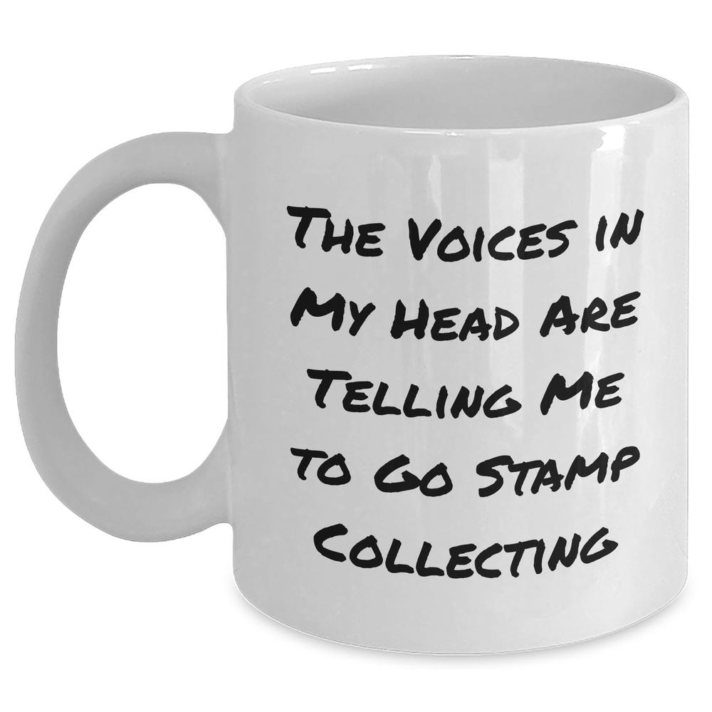 Funny Stamp Collecting Gifts for Men - 'The Voices In My Head Are Telling Me To Go Stamp Collecting' White Coffee Mug for Father's Day from Family, Friends, or Coworkers - Main
