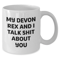 Load image into Gallery viewer, Funny Devon Rex Cat Gifts from Friends for Graduation, White Coffee Mug with &#39;My Devon Rex And I Talk Shit About You&#39; Quote, Gifts for Men, Women, Family, and Coworkers - Additional
