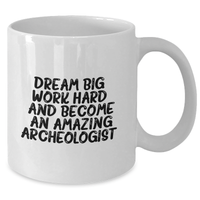 Load image into Gallery viewer, Funny Archeologist Quote White Coffee Mug Gifts for Archeologist Enthusiasts, Gifts from Family, Father&#39;s Day Unique Gifts - Additional
