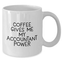 Load image into Gallery viewer, Funny Accountant Gifts - Coffee Gives Me My Power - White Coffee Mug, 11oz or 15oz Capacity, Ceramic, Microwave and Dishwasher Safe, Gifts from Family to Accountant Graduates - Additional
