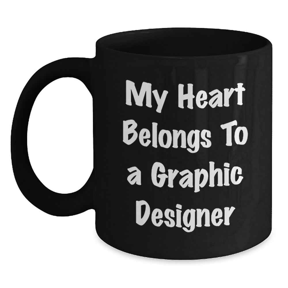 Funny Graphic Designer Gifts from Friends, Gift for Graphic Designer, 'My Heart Belongs To A Graphic Designer' Black Coffee Mug, Birthday Unique Gifts for Him or Her - Main