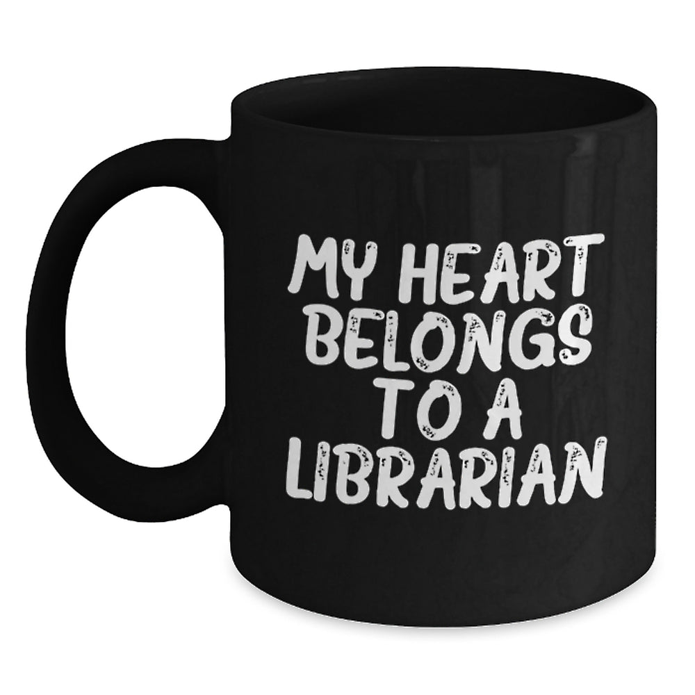Funny Librarian Gifts for Her Him - My Heart Belongs To A Librarian, Black Coffee Mug, Birthday Unique Gifts from Friends Family - Main