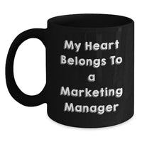 Load image into Gallery viewer, Funny Marketing Manager Gifts for Birthday, Black Coffee Mug with My Heart Belongs To A Marketing Manager Quote, Gifts from Friends, Family or Coworkers - Main