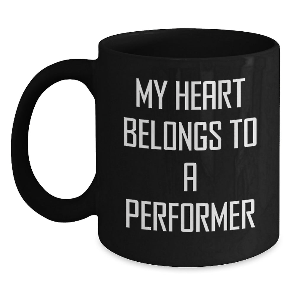 Funny Performer Gifts from Friends and Family - My Heart Belongs To A Performer Black Coffee Mug, Birthday Unique Gifts for Performer Enthusiasts - Main