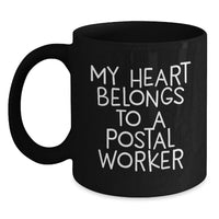 Load image into Gallery viewer, Funny Postal Worker Gifts for Him Unique Black Coffee Mug My Heart Belongs To A Postal Worker from Friends - Main
