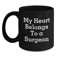 Load image into Gallery viewer, Funny Gifts from Friends for Surgeon Men Graduation Unique Black Coffee Mugs My Heart Belongs To A Surgeon Quote - Main