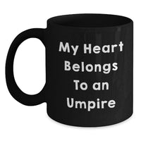 Load image into Gallery viewer, Funny Gifts from Friends to Umpire Lovers, Graduation Unique Umpire Black Coffee Mugs, My Heart Belongs To An Umpire - Main