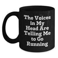 Load image into Gallery viewer, Funny Running Gifts for Him, Birthday Unique Black Coffee Mug, 'The Voices In My Head Are Telling Me To Go Running' - Main