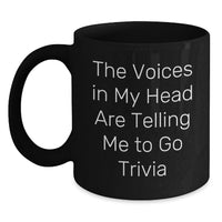 Load image into Gallery viewer, Funny Trivia Gifts for Men, Women, Friends, Coworkers, Family - Black Coffee Mug with The Voices In My Head Are Telling Me To Go Trivia Quote, Birthday Unique Gifts from Friends, Family, Coworkers - Main