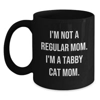 Load image into Gallery viewer, Tabby Cat Mom Black Coffee Mug, Funny Quote Gifts from Family to Graduate, Unique Tabby Cat Lover Mug, Black 11oz/15oz, Microwave Dishwasher Safe - Main