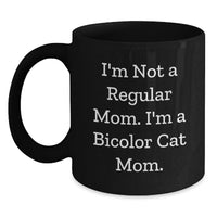 Load image into Gallery viewer, Funny Bicolor Cat Mom Black Coffee Mugs Gifts from Men for Bicolor Cat Lovers Graduation Unique Gifts - Main