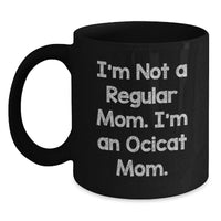 Load image into Gallery viewer, Ocicat Mom Black Coffee Mug, Funny Quote, Gift for Ocicat Lovers, Unique Christmas Unique Gifts from Mom to Daughters, Women, and Friends - Main