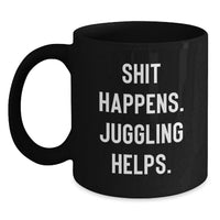 Load image into Gallery viewer, Funny Juggling Gifts for Men Women Friends Family, Juggling Black Coffee Mugs, Perfect Christmas Unique Gifts from Friends, Juggling Helps, 11oz or 15oz Ceramic Mugs - Main