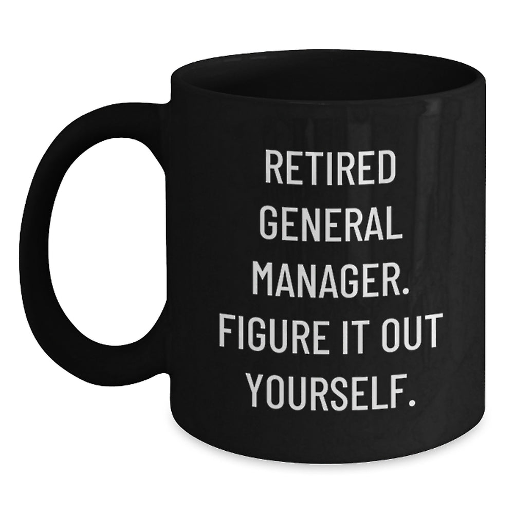 Gifts from Friends to General Manager, Black Coffee Mug with Funny Quote, Graduation Unique Gifts - Main