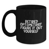 Load image into Gallery viewer, Optometrist Humor, Funny Gifts for Optometrist Men, Black Coffee Mugs, Christmas Unique Presents, Gifts from Friends - Main