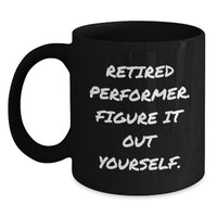 Load image into Gallery viewer, Funny Gifts from Friends for Performers, Black Coffee Mug, Christmas Unique Presents for Him - Main