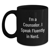 Load image into Gallery viewer, Funny Counselor Coffee Mug Gifts from Friends for Christmas - I'm A Counselor. I Speak Fluently In genius. Black Coffee Mug - Main