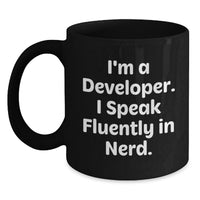 Load image into Gallery viewer, Funny Developer Gifts, Graduation Unique Mugs for Men, Women, and Coworkers, 'I'm A Developer. I Speak Fluently In genius.' Black Coffee Mug - Main