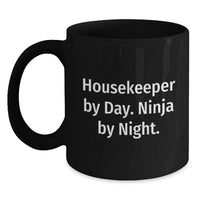 Load image into Gallery viewer, Funny Housekeeper Gifts by Men, Unique Christmas Memorable Present for Women, Black Coffee Mug, 'Housekeeper By Day. Ninja By Night.' Inspiration - Main