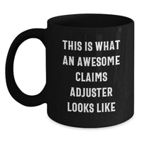 Load image into Gallery viewer, Funny Quotes for Claims Adjuster Gifts from Friends, 'This Is What An Awesome Claims Adjuster Looks Like' Black Coffee Mug for Graduation - Main