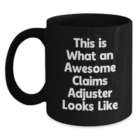 Load image into Gallery viewer, Funny Claims Adjuster Gifts for Men, Unique Graduation Unique Gifts from Family for Claims Adjuster, Funny This Is What An Awesome Claims Adjuster Looks Like Black Coffee Mug - Main