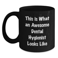 Load image into Gallery viewer, Funny Dental Hygienist Gifts for Her - Inspirational Quote Mug, 'This Is What An Awesome Dental Hygienist Looks Like', Black Coffee Mug, 11oz or 15oz, BPA Free, Microwave and Dishwasher Safe - Main