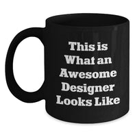 Load image into Gallery viewer, Designer Quotes Funny Graduation Gifts from Friends for Awesome Designer Black Coffee Mug - Main
