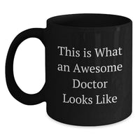 Load image into Gallery viewer, Funny Doctor Gifts for Men, Black Coffee Mugs with Inspirational Quote 'This Is What An Awesome Doctor Looks Like' - Gifts from Friends to Doctor on Birthday - Main