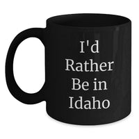 Load image into Gallery viewer, Idaho Lover Funny Mugs Gifts for Her from a Friend, Inspirational Quotes Black Coffee Mug Perfect Graduation Unique from Idaho, Fun Gifts for Her - Main