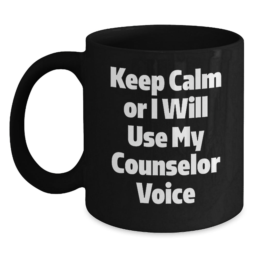 Funny Counselor Gifts from Friends for Graduation Unique Black Coffee Mugs, 'Keep Calm Or I Will Use My Counselor Voice' - Main