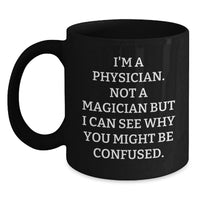 Load image into Gallery viewer, Funny Gifts from Friends, Physicians Humor, Birthday Unique Gifts for Physicians, Black Coffee Mug - Main