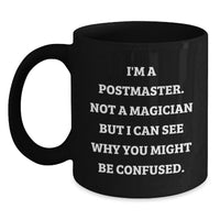 Load image into Gallery viewer, Funny Postmaster Black Coffee Mug Gifts from Men to Postmaster Friends on Graduation Unique Occasions - Main
