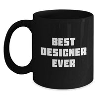 Load image into Gallery viewer, Designer Quotes Funny Mugs Black Coffee Gifts for Men Women Friends Family from Best Designer Ever - Main