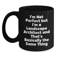 Load image into Gallery viewer, Landscape Architect Gifts Funny Quote Black Coffee Mugs for Graduation, 11oz or 15oz, Microwave and Dishwasher Safe, Gifts from Friends to Landscape Architect, Gifts for Landscape Architect - Main
