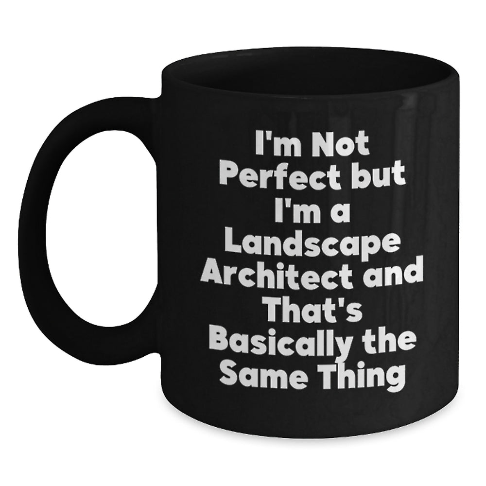Landscape Architect Gifts Funny Quote Black Coffee Mugs for Graduation, 11oz or 15oz, Microwave and Dishwasher Safe, Gifts from Friends to Landscape Architect, Gifts for Landscape Architect - Main